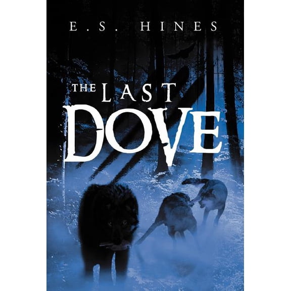 The Last Dove: The Trilogy of Aeir (Hardcover) by E S Hines