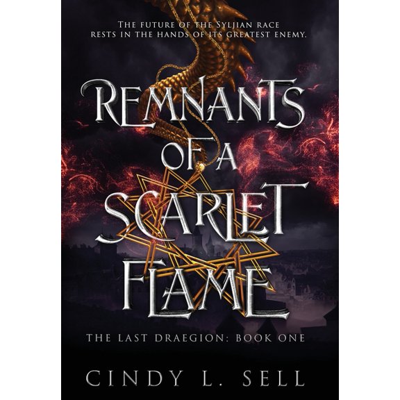 The Last Draegion Saga Remnants of a Scarlet Flame: The Last Draegion Book 1, Book 1, (Hardcover)