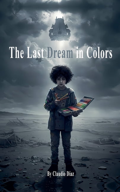 The Last Dream in Colors, (Paperback)