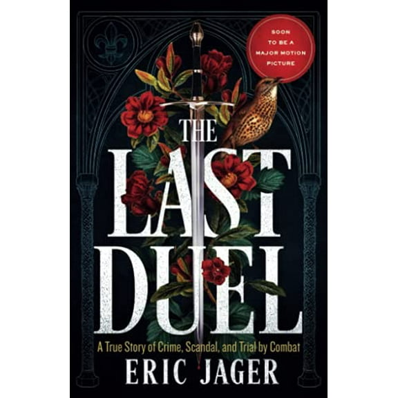 Pre-Owned The Last Duel: A True Story of Crime, Scandal, and Trial by Combat (Paperback) 0767914171 9780767914178