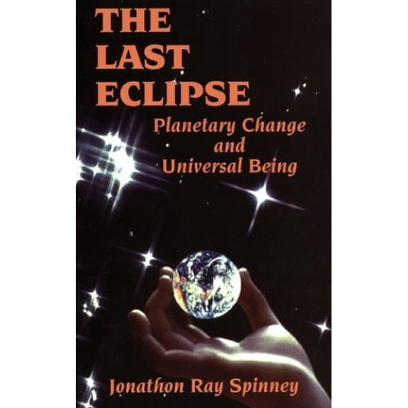 Pre-Owned The Last Eclipse: Planetary Change & Universal Being (Paperback) 0965154637 9780965154635