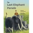 thumbnail image 1 of The Last Elephant Parade, (Paperback), 1 of 1