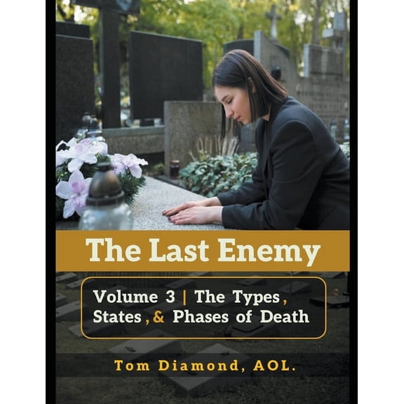 The Last Enemy The Types, States, and Phases of Death, Book 3, (Paperback)