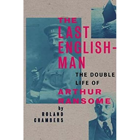 Pre-Owned The Last Englishman: The Double Life of Arthur Ransome (Hardcover) 1567924174 9781567924176
