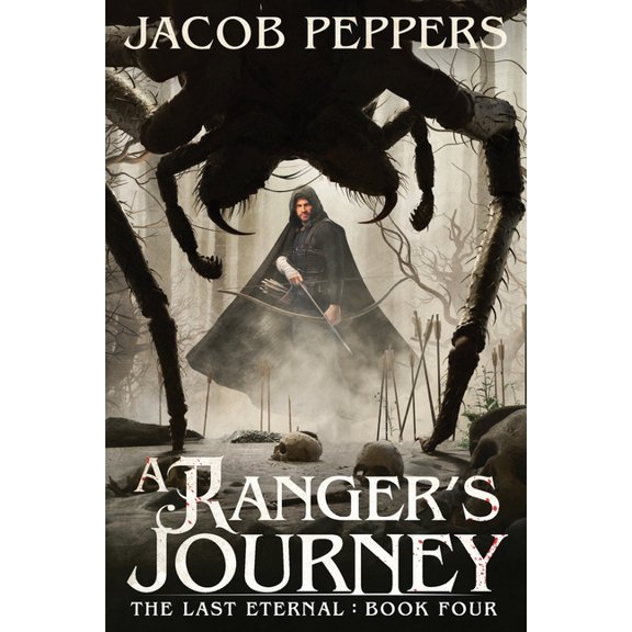 The Last Eternal A Ranger's Journey, Book 4, (Paperback)