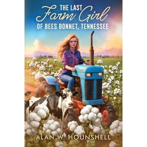 The Last Farm Girl of Bees Bonnet, Tennessee, (Paperback)