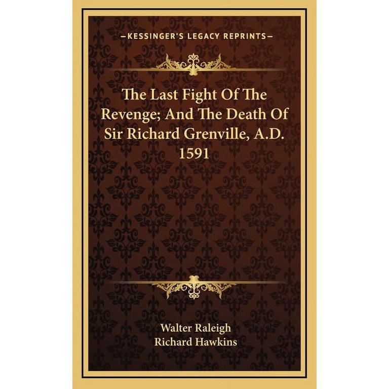 The Last Fight Of The Revenge; And The Death Of Sir Richard
