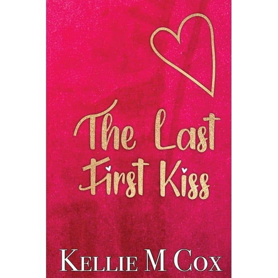 The Last First Kiss, (Paperback)