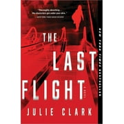 The Last Flight A Novel Paperback