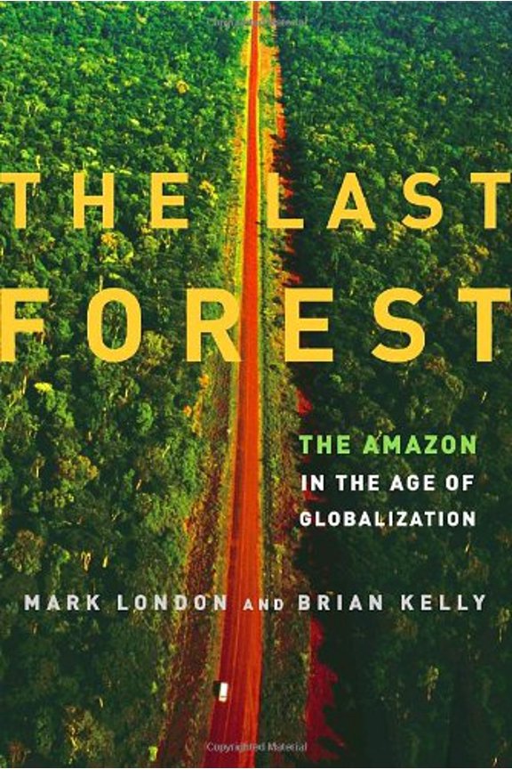 Pre-Owned The Last Forest: The Amazon in the Age of Globalization