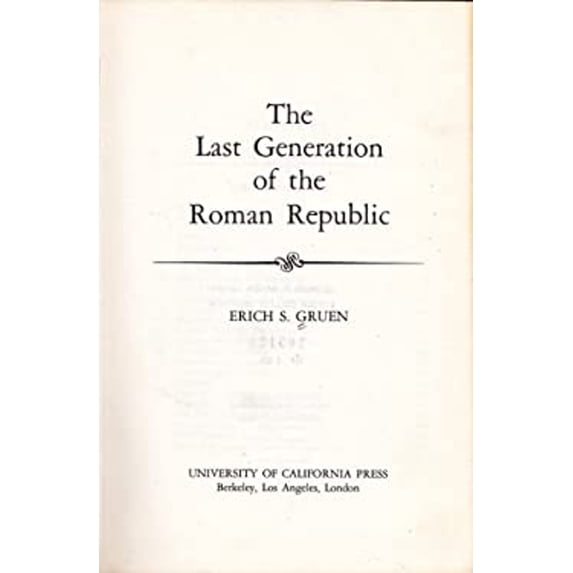 Pre-Owned The Last Generation of the Roman Republic (Hardcover) 0520022386 9780520022386