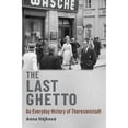 thumbnail image 1 of Pre-Owned The Last Ghetto: An Everyday History of Theresienstadt Paperback, 1 of 1