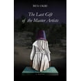 thumbnail image 1 of The Last Gift of the Master Artists -- Ben Okri, 1 of 1