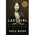 thumbnail image 1 of Pre-Owned The Last Girl: My Story of Captivity, and My Fight Against the Islamic State (Hardcover) 1524760439 9781524760434, 1 of 1