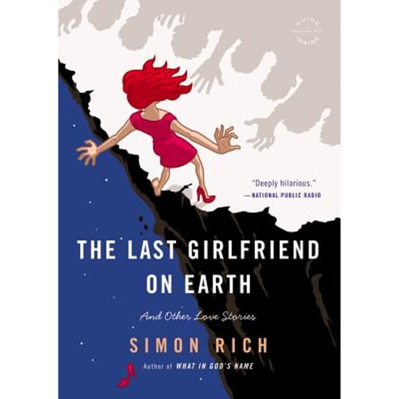 Pre-Owned The Last Girlfriend on Earth: And Other Love Stories (Paperback) 031621938X 9780316219389