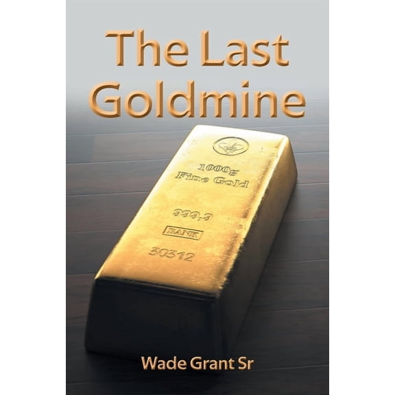The Last Goldmine, (Paperback)