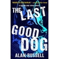 thumbnail image 1 of The Last Good Dog (Paperback) by Alan Russell, 1 of 1