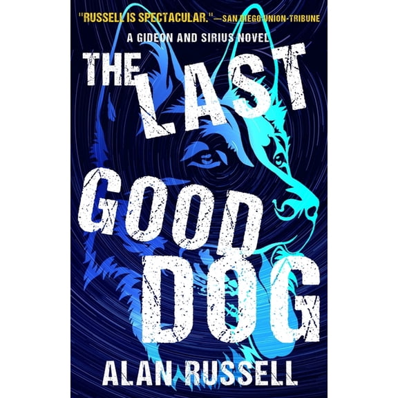 The Last Good Dog (Paperback) by Alan Russell