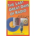 thumbnail image 1 of Pre-Owned Last Great Days of Radio (Paperback) 1556223218 9781556223211, 1 of 1