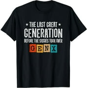 The Last Great Generation - Gen Xer - Funny Gen X T-Shirt