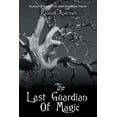 thumbnail image 1 of The Last Guardian of Magic, (Paperback), 1 of 1