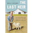 thumbnail image 1 of The Last Heir: The Triumphs and Tragedies of Two Montana Families, (Paperback), 1 of 1