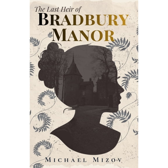 The Last Heir of Bradbury Manor, (Paperback)