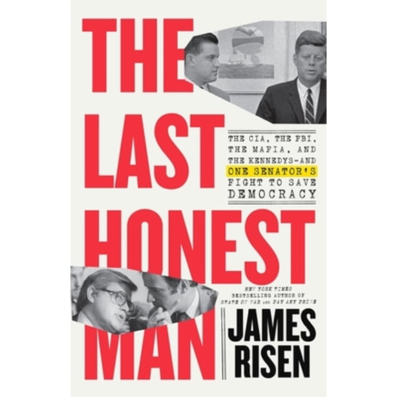 Pre-Owned The Last Honest Man: The Cia, the Fbi, the Mafia, and the Kennedys--And One Senator's Fight to Save Democracy (Hardcover) 031656513X 9780316565134