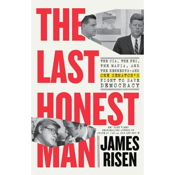 The Last Honest Man: The Cia, the Fbi, the Mafia, and the Kennedys--And One Senator's Fight to Save Democracy, (Hardcover)