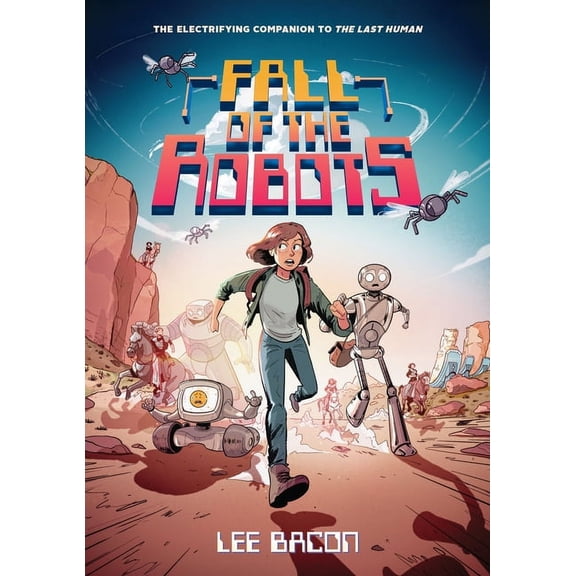 Last Human Fall of the Robots (the Last Human #2), (Hardcover)