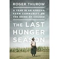 thumbnail image 1 of Pre-Owned The Last Hunger Season: A Year in an African Farm Community on the Brink of Change (Hardcover) 1610390679 9781610390675, 1 of 1