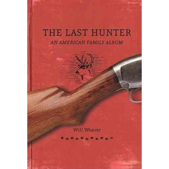 The Last Hunter : An American Family Album (Hardcover)