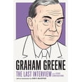 thumbnail image 1 of The Last Interview Series: Graham Greene: The Last Interview : and Other Conversations (Paperback), 1 of 1