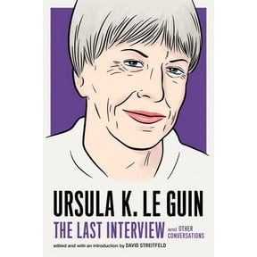 The Last Interview Series: Ursula K. Le Guin: The Last Interview : and Other Conversations (Paperback)