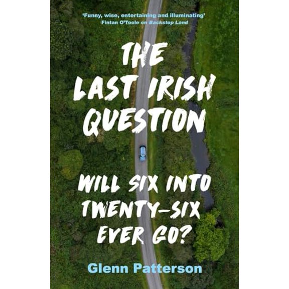 Pre-Owned The Last Irish Question : Will Six into Twenty-Six Ever Go? (Paperback)