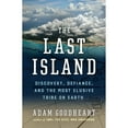 thumbnail image 1 of Pre-Owned The Last Island: Discovery, Defiance, and the Most Elusive Tribe on Earth (Hardcover) 1567926827 9781567926828, 1 of 1
