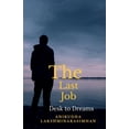 thumbnail image 1 of The Last Job: Desk to Dreams, (Paperback), 1 of 1
