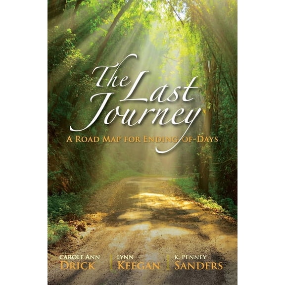 The Last Journey: A Road Map for Ending-of-Days, (Paperback)