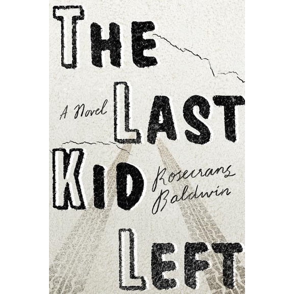 Pre-Owned The Last Kid Left ( Hardcover 9780374298562) by Rosecrans Baldwin