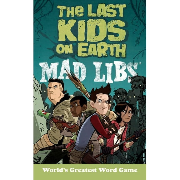 Last Kids on Earth The Last Kids on Earth Mad Libs: World's Greatest Word Game, (Paperback)