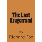 The Last Krugerrand Paperback 1503287920 9781503287921 Richard Fox