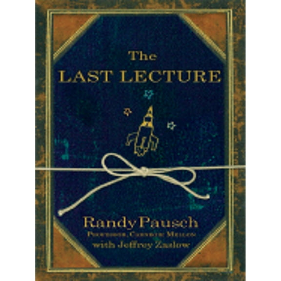 Pre-Owned The Last Lecture (Hardcover) by Randy Pausch, Jeffrey Zaslow