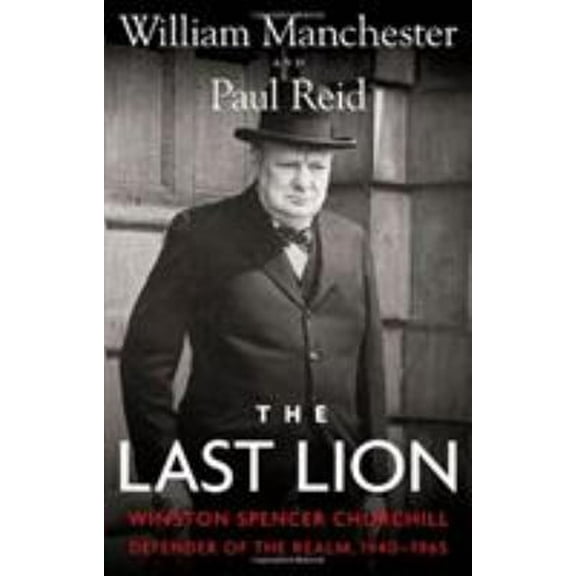 Pre-Owned The Last Lion: Winston Spencer Churchill: Defender of the Realm, 1940-1965 Paperback