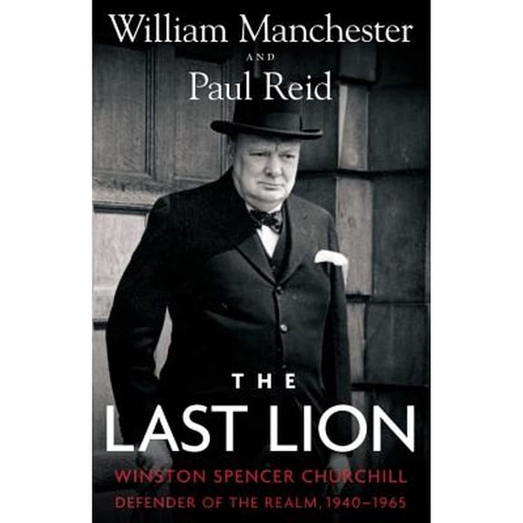 Pre-Owned The Last Lion: Winston Spencer Churchill: Defender of the Realm, 1940-1965 Paperback