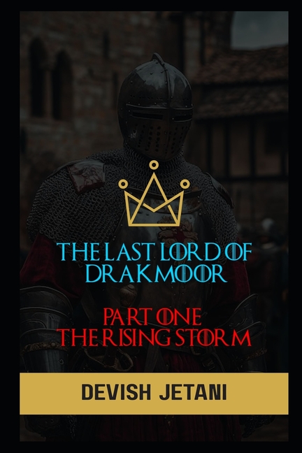 The Last Lord of Drakmoor: Part One: The Rising Storm, (Paperback)