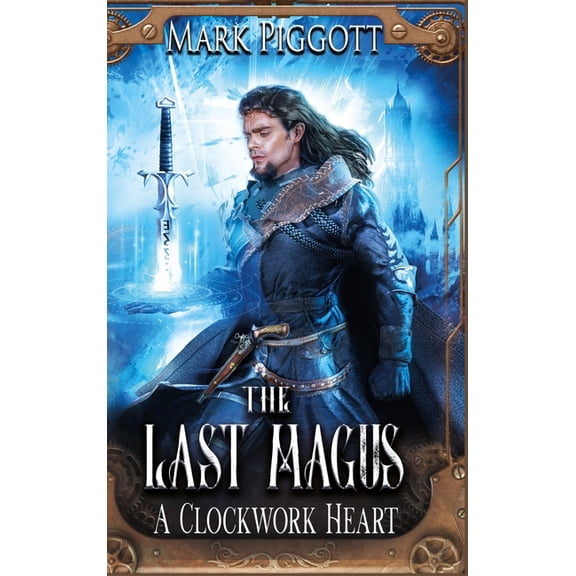 The Last Magus: A Clockwork Heart, (Hardcover)