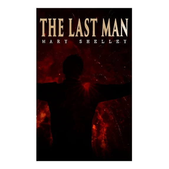 The Last Man: Dystopian Classic, (Paperback)