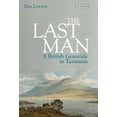 thumbnail image 1 of The Last Man: A British Genocide in Tasmania, (Hardcover), 1 of 1