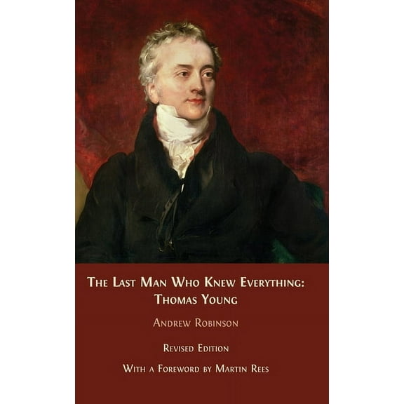 The Last Man who Knew Everything: Thomas Young, (Hardcover)