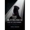 thumbnail image 1 of The Last Matriach: Day of the Robin, (Paperback), 1 of 1